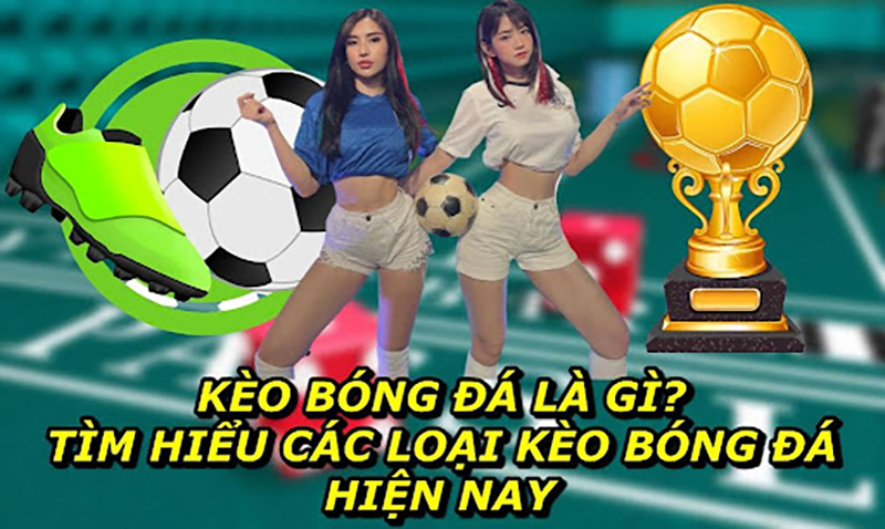 Tìm hiểu kèo bóng đá và các loại kèo phổ biến hiện nay