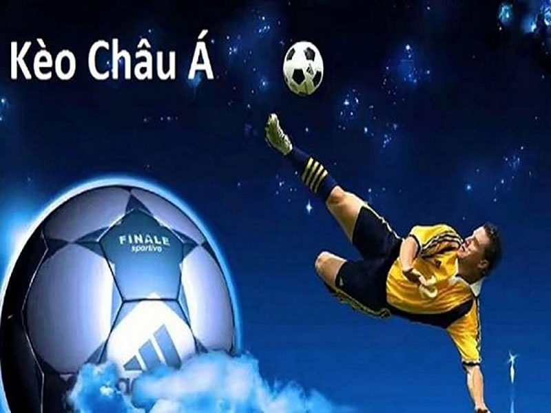 Tìm hiểu kèo Châu Á chi tiết